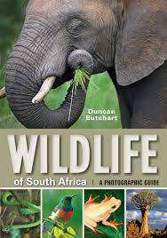 Wildlife of South Africa. A photographic guide  by Duncan Butchart