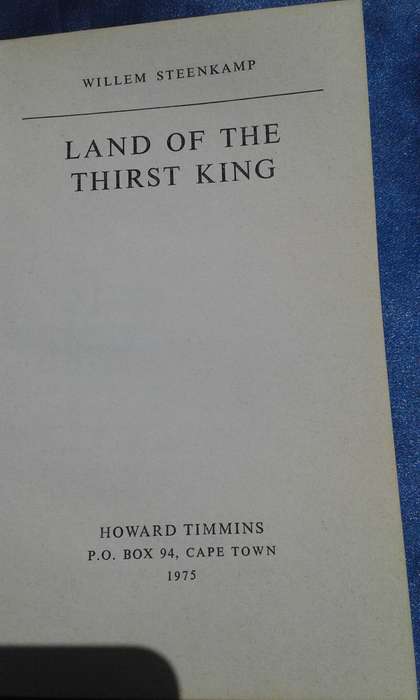"Land of the Thirst King"  Willem Steenkamp.  Hard cover.