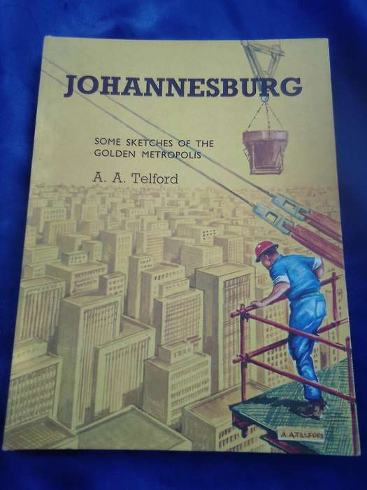 1969. "Johannesburg"  A.A. Telford.   Hard cover.