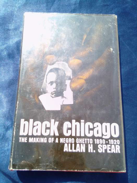 "Black Chicago". The Making of a Negro Ghetto 1890-1920". Hard cover.