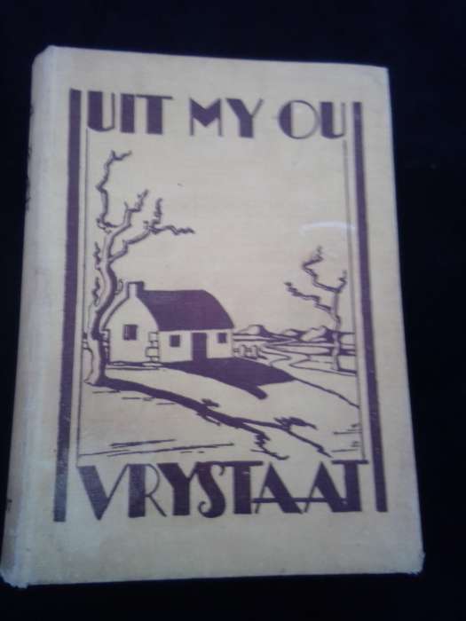 1938. "Uit my Ou Vrystaat". Dirk Mostert.  Hard copy.