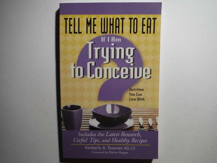 Tell Me What to Eat If I am Trying to Conceive - Paperback - Kimberly A. Tessmer