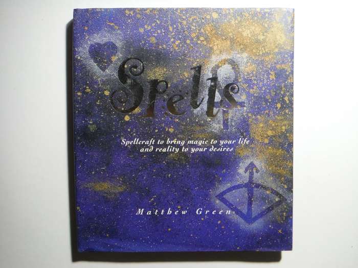 Spells : Spellcraft to Bring Magic to Your Life - Hardcover - Matthew Green