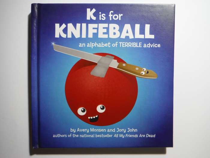 K is For Knifeball : An Alphabet of Terrible Advice - Hardcover - Avery Monsen