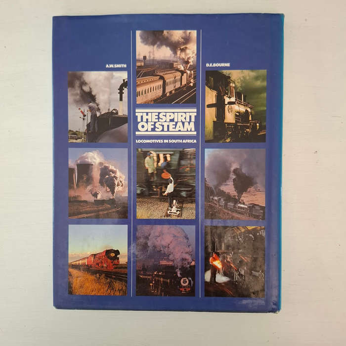 Spirit of Steam: Locomotives in South Africa - Smith, A.W. and Bourne, D.E.