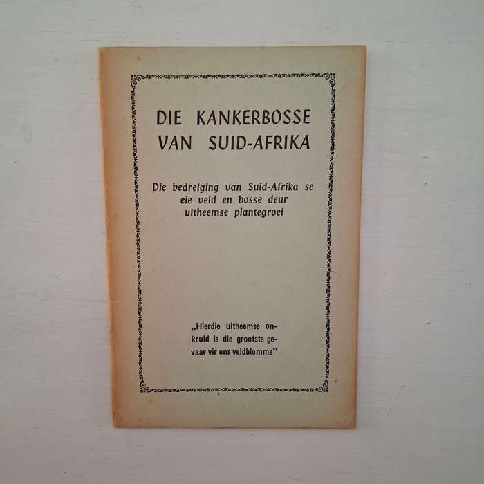 The Green Cancers in South Africa : The Menace of Alien Vegetation / Die Kankerbosse van Suid-Afrika