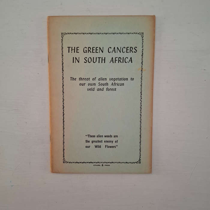 The Green Cancers in South Africa : The Menace of Alien Vegetation / Die Kankerbosse van Suid-Afrika