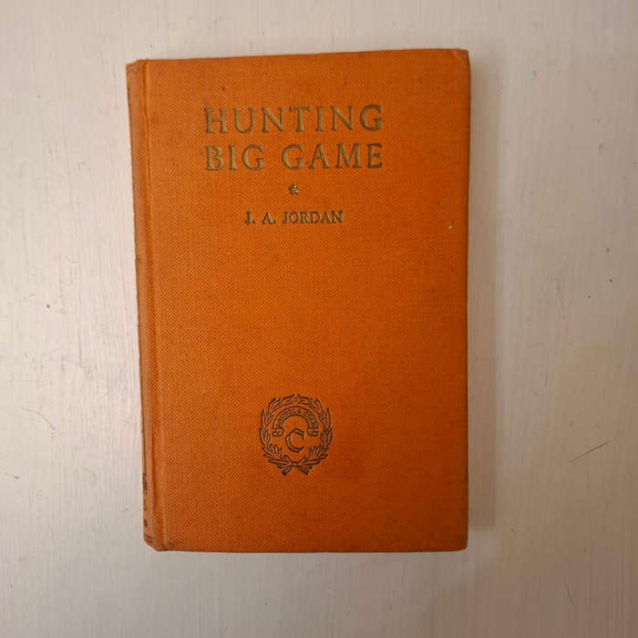 Hunting Big Game by John Alfred Jordan (1956)