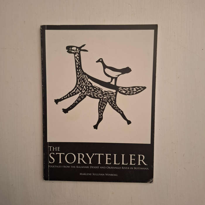 The Storyteller: Folktales from the Kalahari Desert and Okavango River in Botswana -Marlene Sullivan