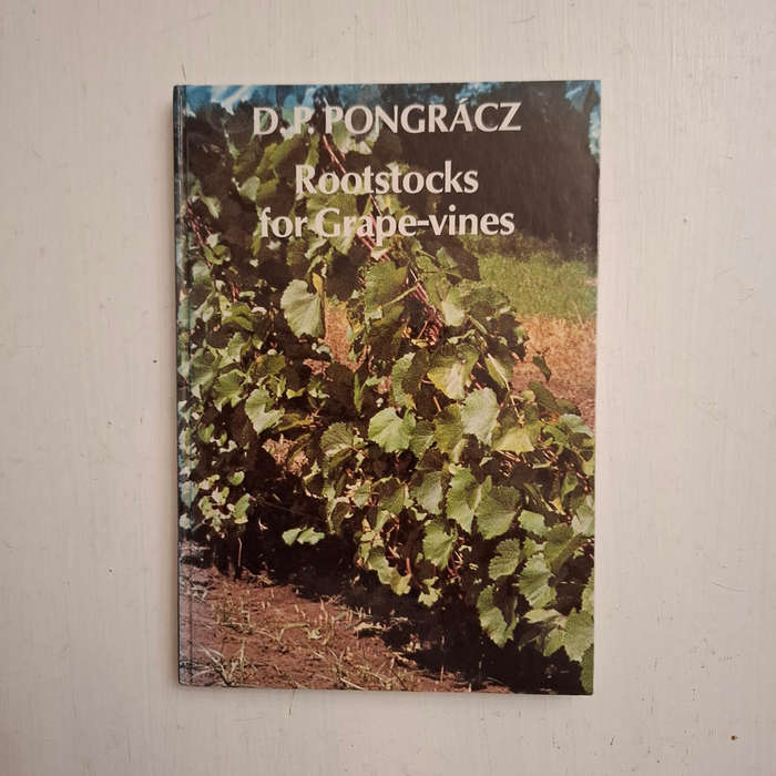 Rootstocks for Grape-Vines (D.P. Pongracz)