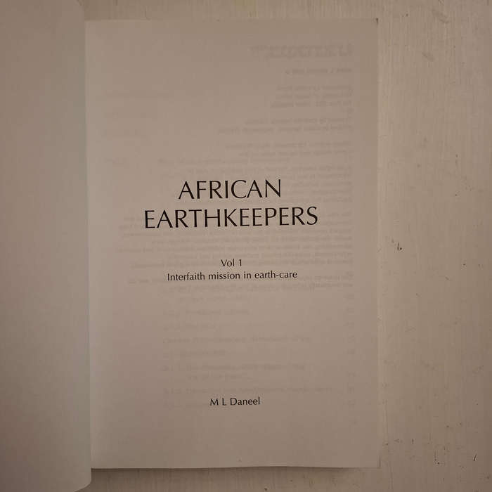 African Earthkeepers Volume 1: Interfaith Mission in Earth-Care (M. L. Daneel)