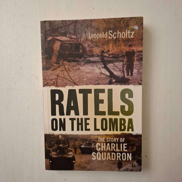 Ratels on the Lomba : The Story of Charlie Squadron (Leopold Scholtz)