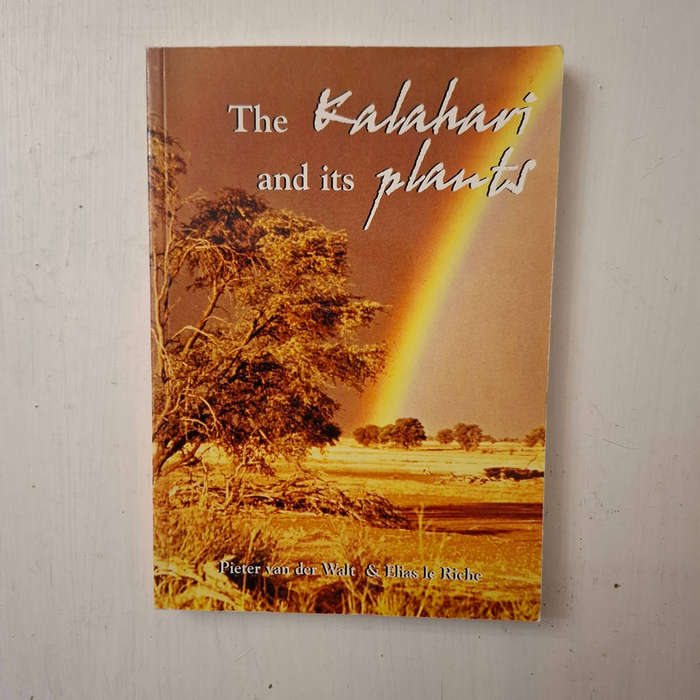 The Kalahari and its plants (Pieter van der Walt and Elias Le Riche)
