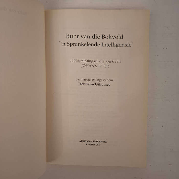 Buhr van die Bokveld" 'n Sprankelende Intellegensie" 'n Bloemlesing uit die werk van Johann Buhr