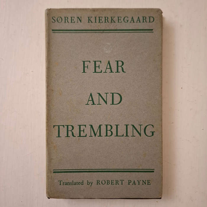 Fear and Trembling (Soren Kierkegaard, translated by Robert Payne)
