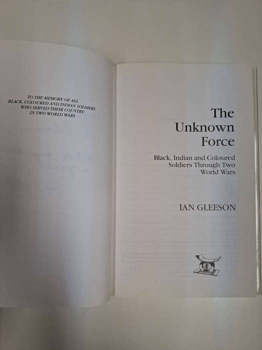 The Unknown Force: Black, Indian and Coloured Soldiers Through Two World Wars (Ian Gleeson)