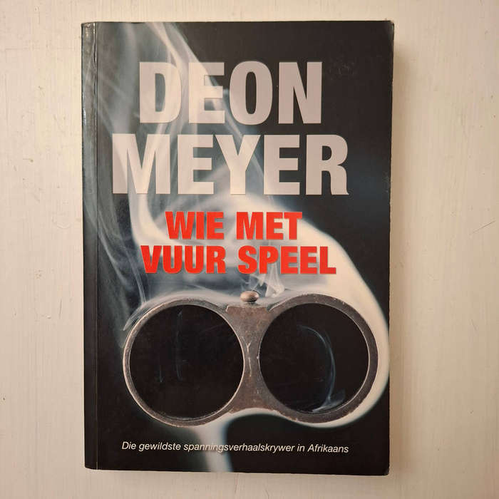 Wie Met Vuur Speel (Deon Meyer)