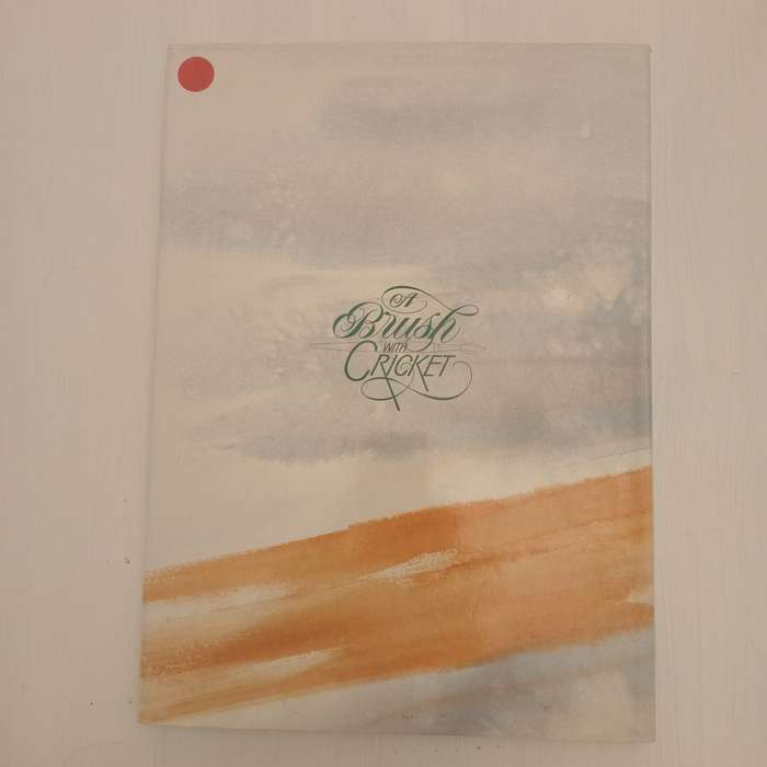 A Brush With Cricket : Richie Ryall Benefit Year July 1991 - July 1992 (Signed by the author Richie