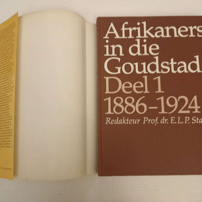 Afrikaners in Die Goudstad Deel 1 1886-1924 (E.L.P. Stals (Editor))