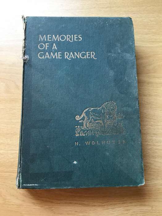 Memories of a Game Ranger - H. Wolhuter