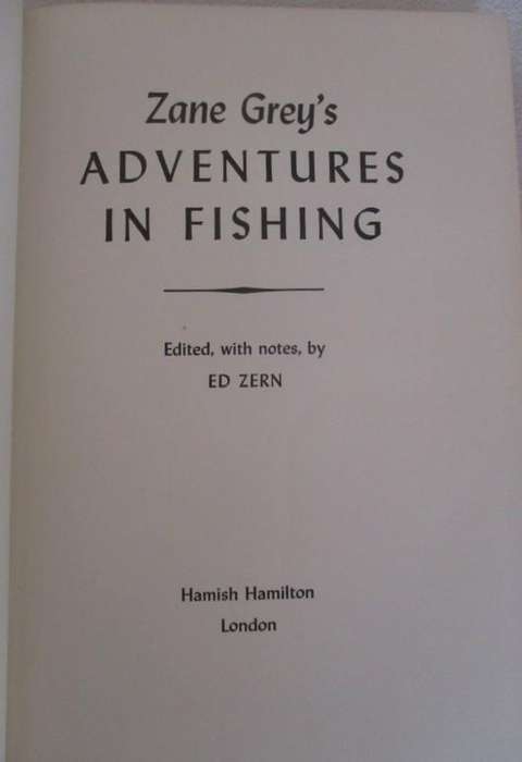 Famous Western writer Zane Grey was an avid fisherman - Zane Grey's Adventures in Fishing