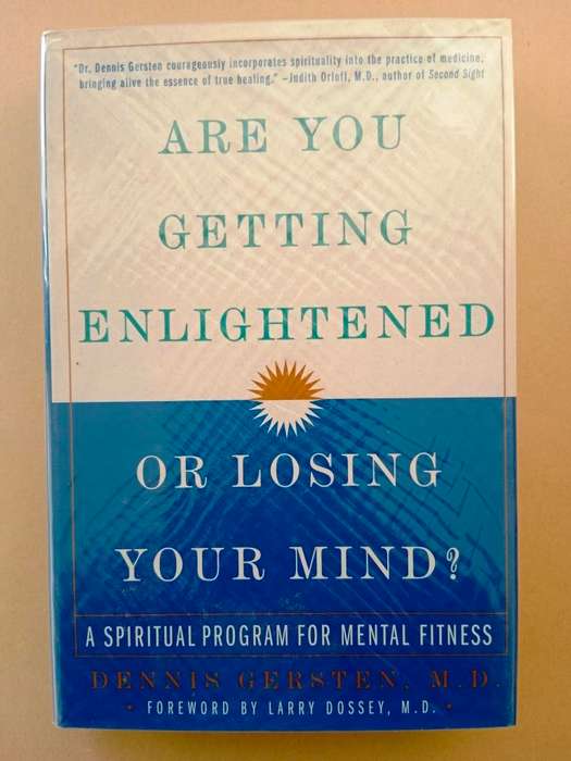Are You Getting Enlightened or Losing Your Mind?, Dennis Gersten