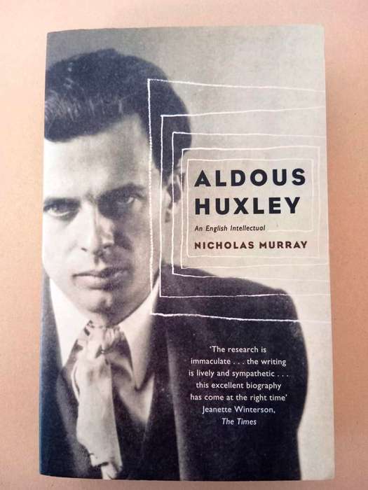 Aldous Huxley - An English Intellectual, Nicholas Murray
