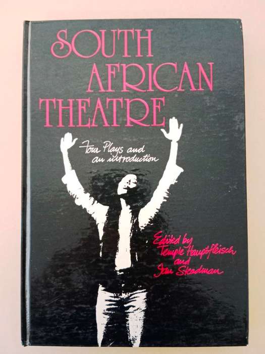 South African Theatre, ed. Temple Hauptfleisch and Ian Steadman