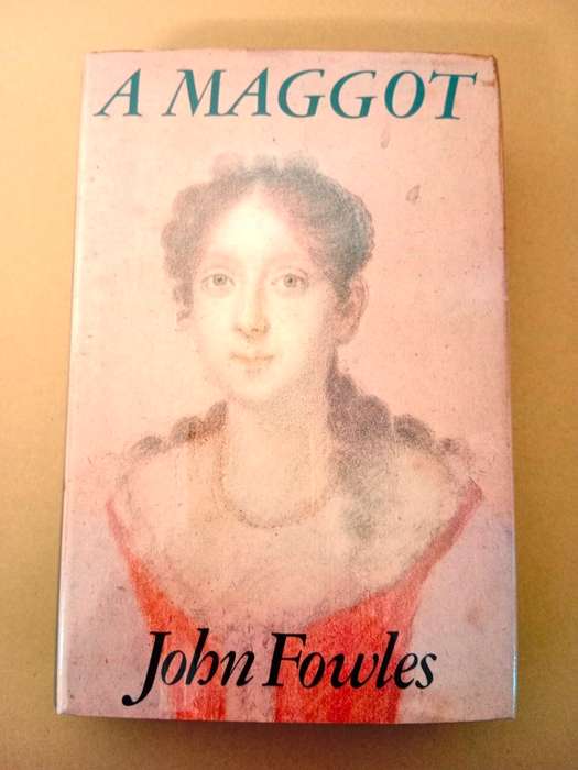 A Maggot, John Fowles [first edition, 1985]