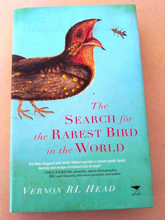The Search for the Rarest Bird in the World, Vernon R.L. Head