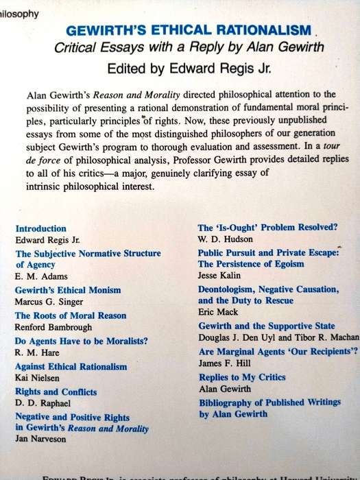 Gewirth's Ethical Rationalism - Critical essays with a reply by Alan Gewirth, ed. Edward Regis