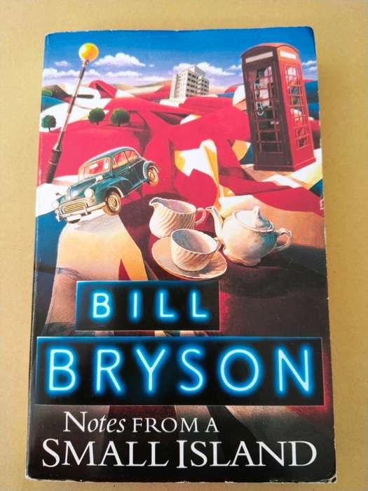 Notes from a  Small Island, Bill Bryson