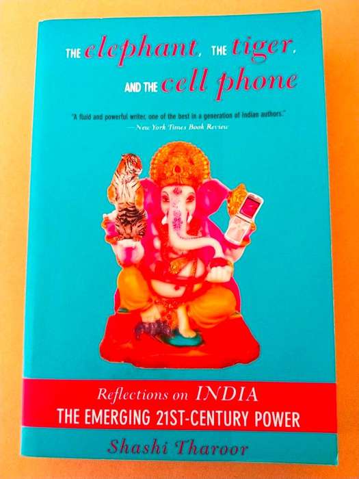 The Elephant, The Tiger, and the Cell Phone, Shashi Tharoor