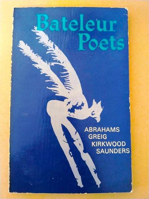 Bateleur Poets, Abrahams, Greig, Kirkwood, Saunders