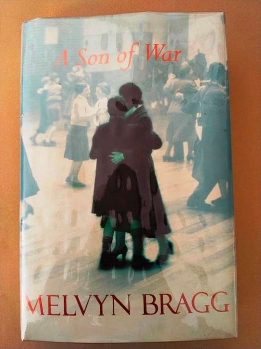 A Son of War, Melvyn Bragg [first edition, signed by the author]