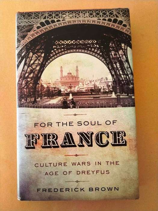 For the Soul of France - Culture Wars in the Age of Dreyfus, Frederick Brown