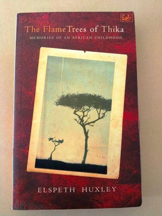 The Flame Trees of Thika, Elspeth Huxley