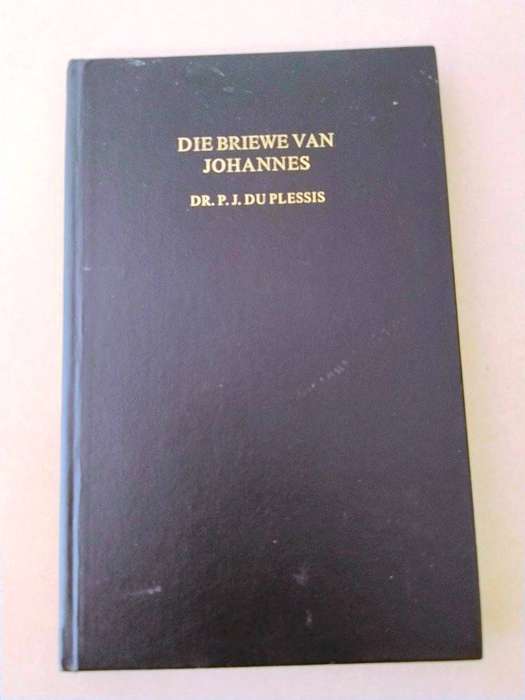 Die Briewe van Johannes, verklaar deur Dr. P.J. du Plessis