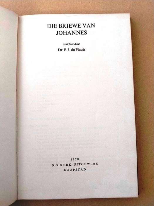 Die Briewe van Johannes, verklaar deur Dr. P.J. du Plessis