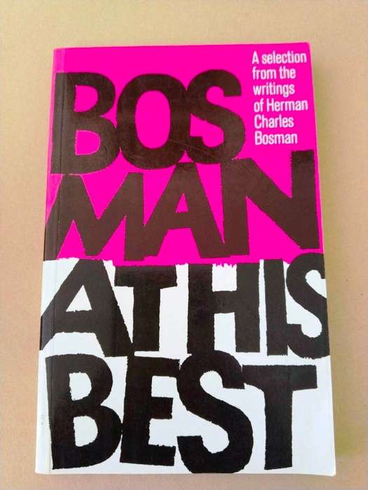 Bosman at his Best - A Selection from the Writings of Herman Charles Bosman