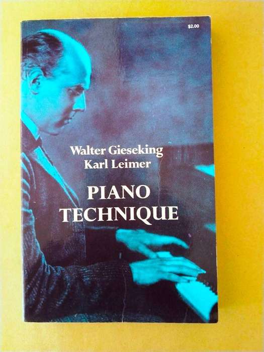 Piano Technique, Walter Gieseking and Karl Leimer