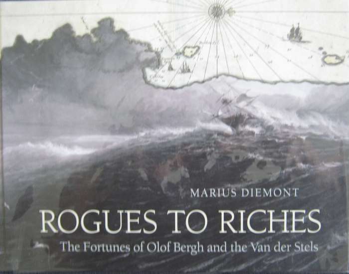 Rouges to Riches The Fortunes of Olof Berg and the Van der Stels Marius Diemont