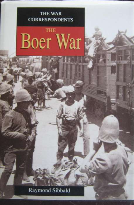 The War Correspondents: The Boer War Raymond Sibbald