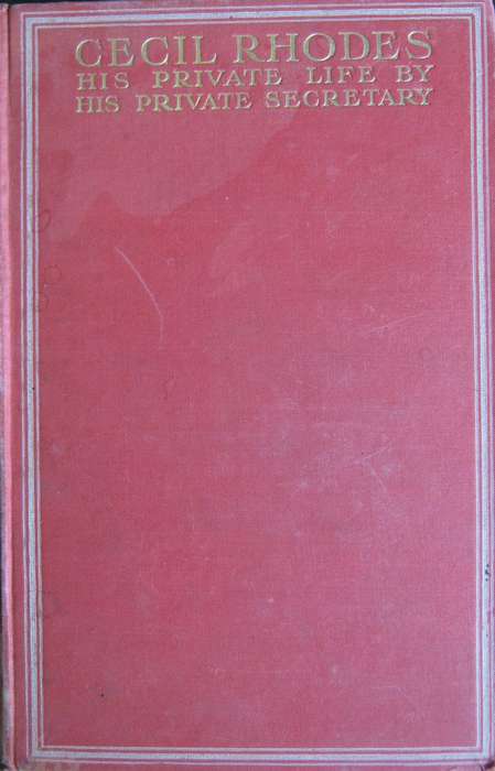 Cecil Rhodes His Private Life By Hi Private Secretary Philip Jourdan