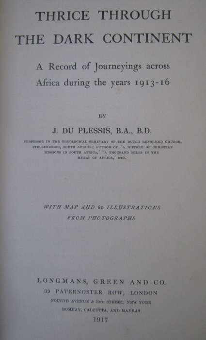 Thrice Through the Dark Continent A Record of Journeyings across Africa during the years 1913-16