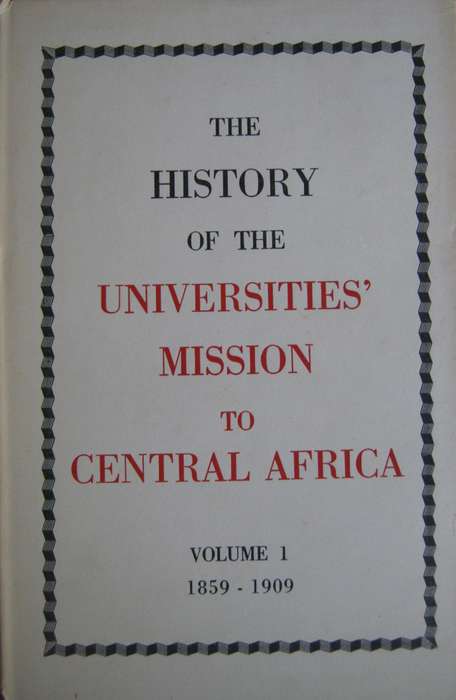 The History of the Universities Mission to Central Africa. 3 Volumes & Supplement