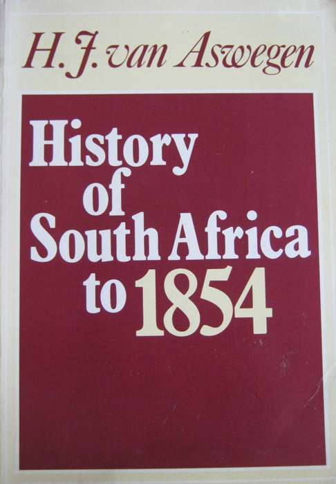 History of South Africa to 1854 H J van Aswegen