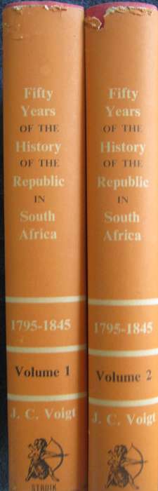 Fifty Years of the History of the Republic in South Africa 1795-1845  2 Volumes - J C Voight