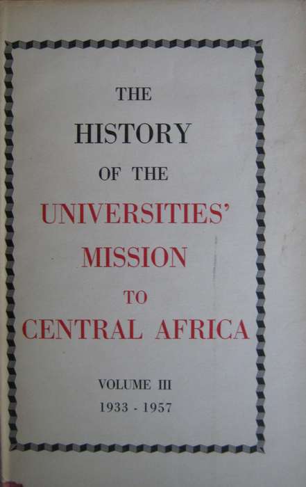 The History of the Universities Mission to Central Africa. 3 Volumes & Supplement