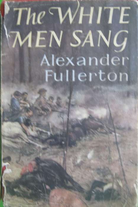 The White Men Sang Alexander Fullerton